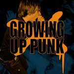 Growing Up Punk