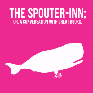 The Spouter-Inn; or, A Conversation with Great Books