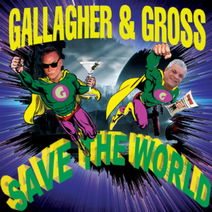 Gallagher and Gross Save the World