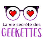 La vie secrète des geekettes