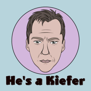 He's a Kiefer