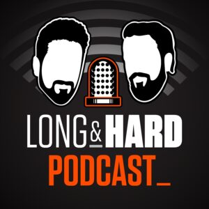 Long & Hard Podcast