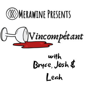 Merawine Presents Vincompétant with Bryce, Josh and Leah
