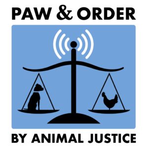 Paw & Order: Canada's Animal Law Podcast by Animal Justice