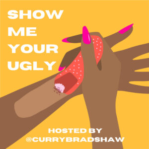 Show Me Your Ugly