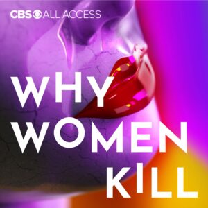 Why Women Kill: Truth, Lies and Labels