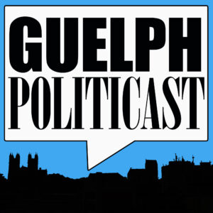 Guelph Politicast