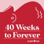 40 Weeks to Forever