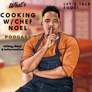 What's Cooking With Chef Noel