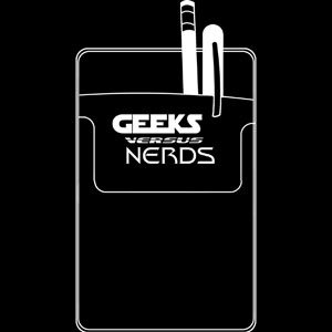 Geeks Versus Nerds