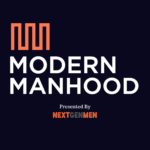 Modern Manhood: The Podcast