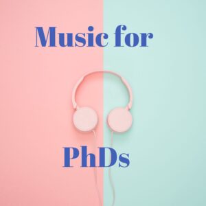 Music for PhDs