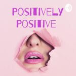Positively Positive Podcast – Herpes & Sexual Health