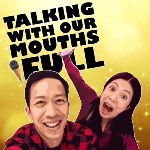 Talking With Our Mouths Full