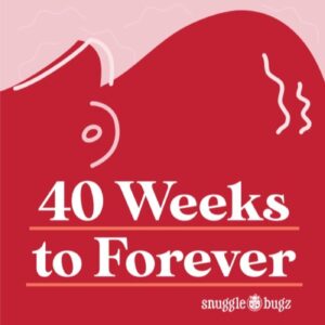 40 Weeks to Forever