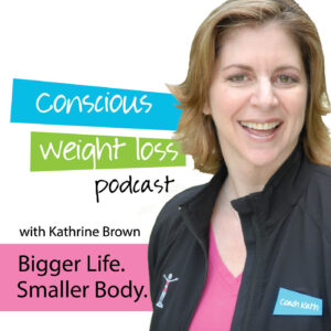 Conscious Weight Loss Podcast