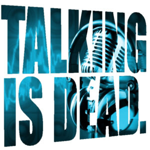 Talking Is Dead