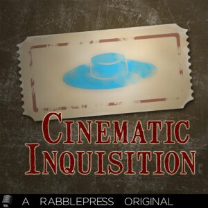 Cinematic Inquisition