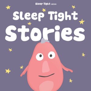 Sleep Tight Stories – Bedtime Stories for Kids