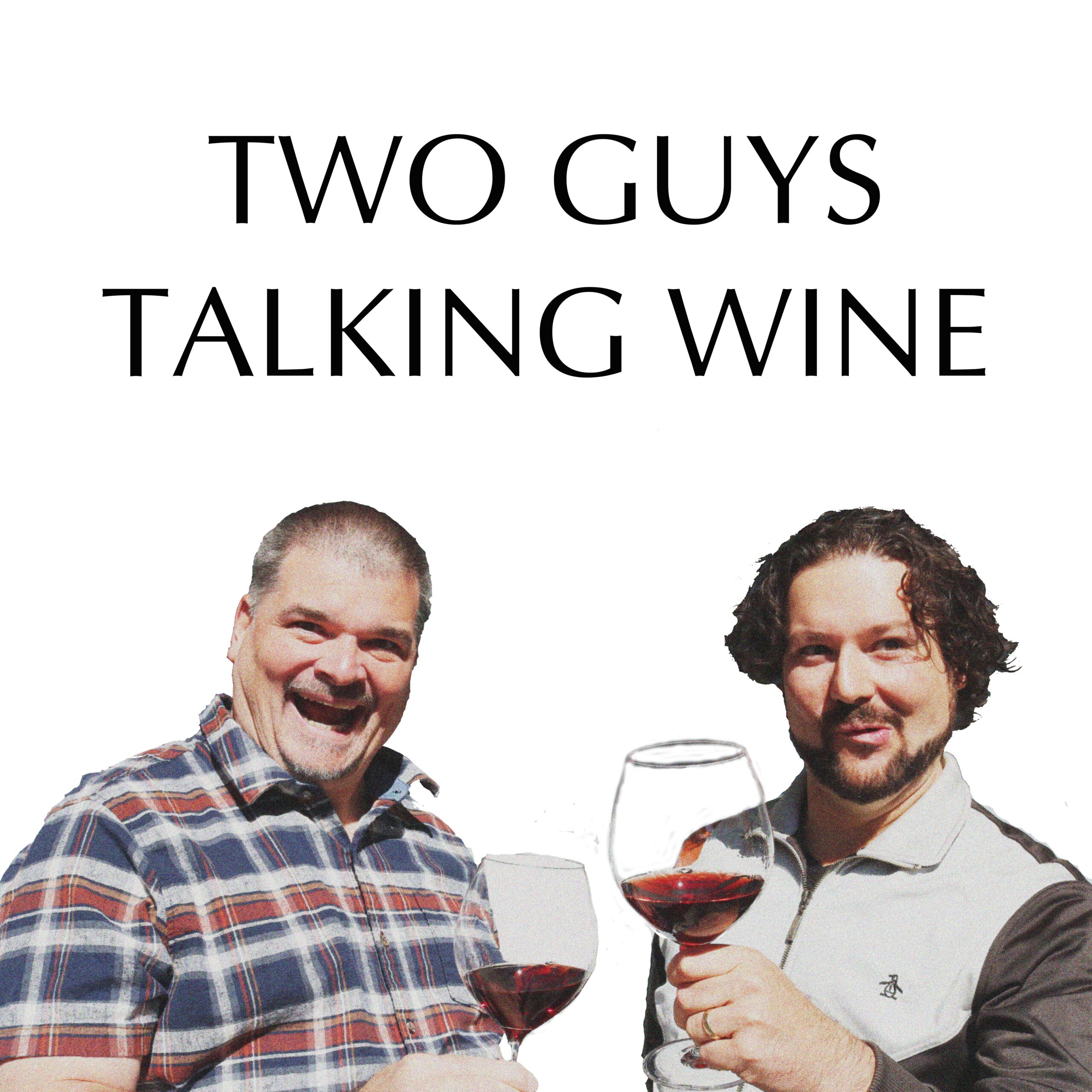 Two Guys Talking Wine