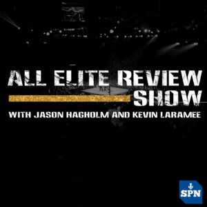 All Elite Review Show with Jason Hagholm and Kevin Laramee