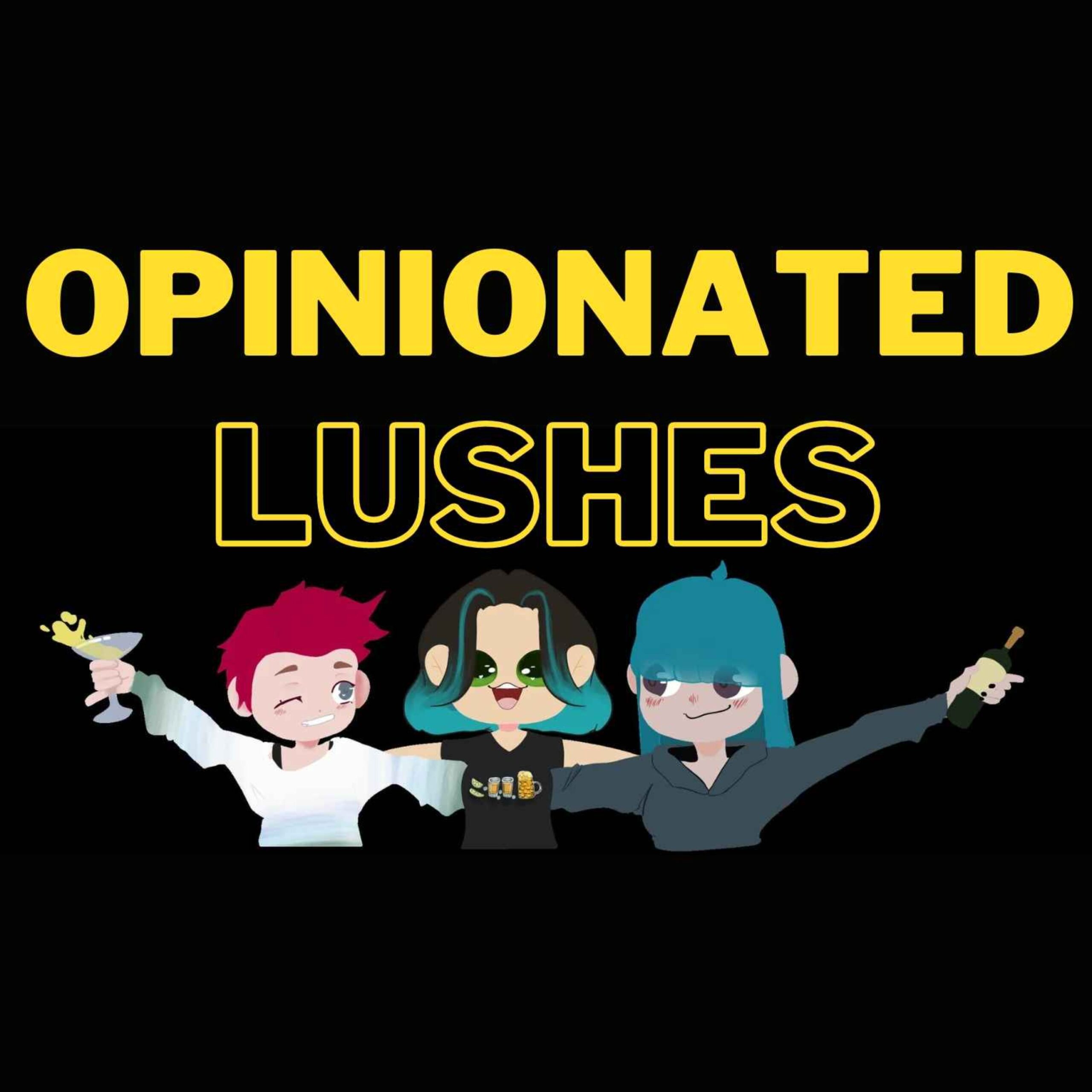 Opinionated Lushes
