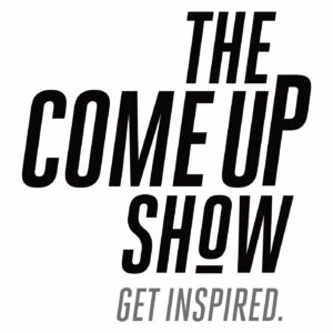 The Come Up Show