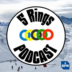 5 Rings Podcast – Daily Olympic podcast covering Beijing 2022