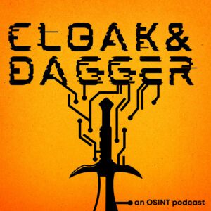 Cloak & Dagger | An OSINT Podcast