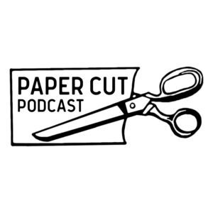 Paper Cut Podcast