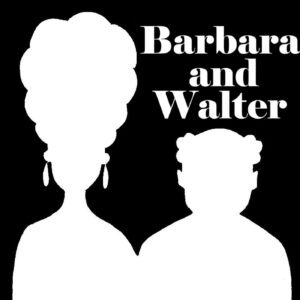 Barbara and Walter