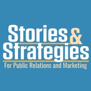 Stories and Strategies for Public Relations and Marketing