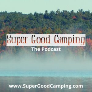 Super Good Camping Podcast