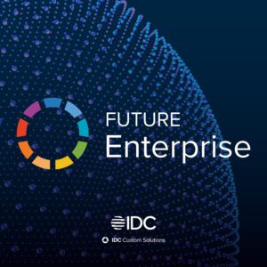 IDC – Future Enterprise