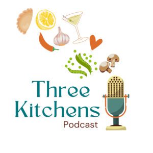 Three Kitchens Podcast