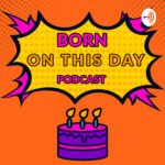 Born on this Day podcast
