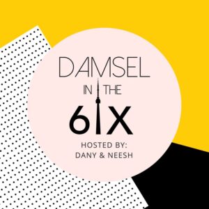 Damsel in the 6ix
