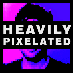 Heavily Pixelated