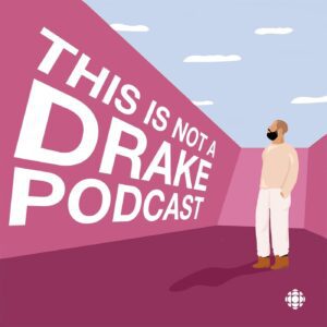 This is not a Drake podcast