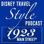 1923 Main Street: Disney Travel Style Podcast