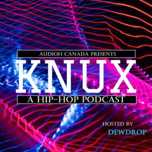 KNUX: A Hip Hop Podcast